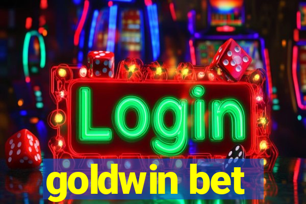 goldwin bet